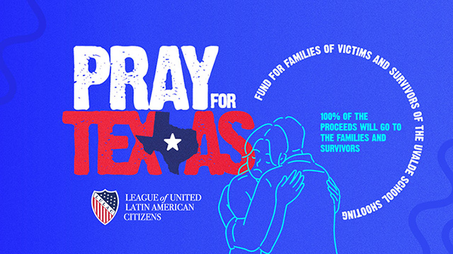 LULAC recaudará fondos para familias de víctimas del tiroteo en escuela de Uvalde, Texas